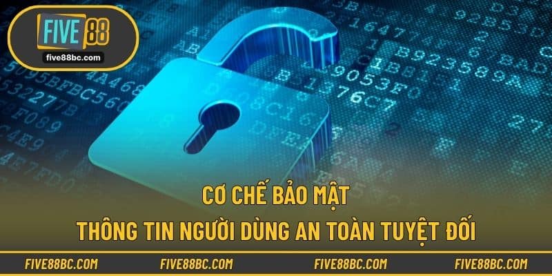Cơ chế bảo mật thông tin người dùng an toàn tuyệt đối
