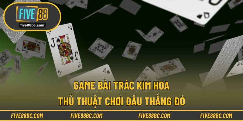 Game bài trác kim hoa