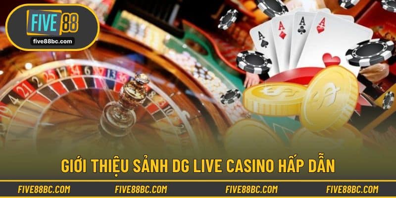 DG Live Casino được nhiều cược thủ yêu thích