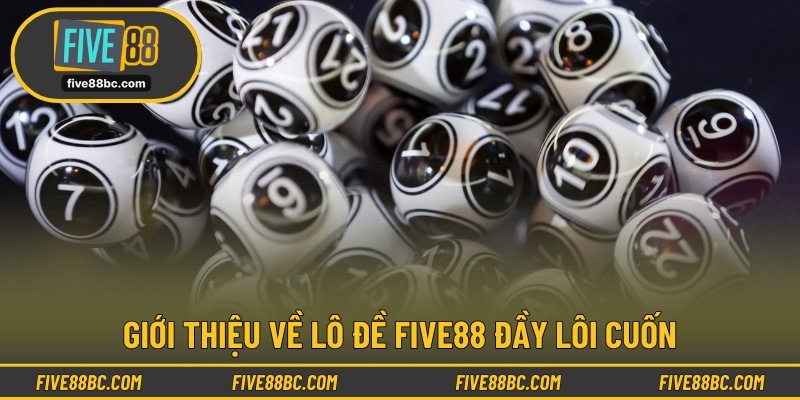 Thông tin về Lô đề FIVE88