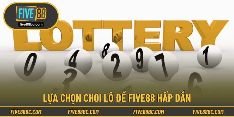 Điểm qua một số lựa chọn đánh lô thú vị