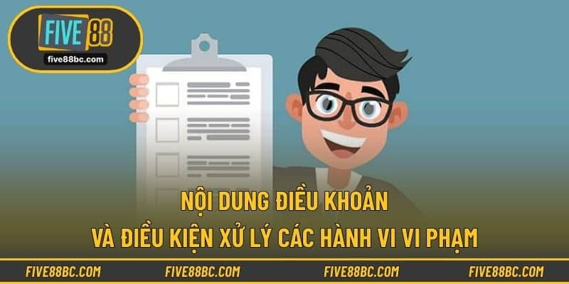 Nội dung điều khoản và điều kiện xử lý các hành vi vi phạm