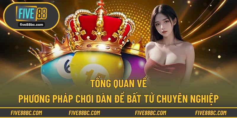 Tổng hợp cách chơi dàn đề bất tử dành cho người mới